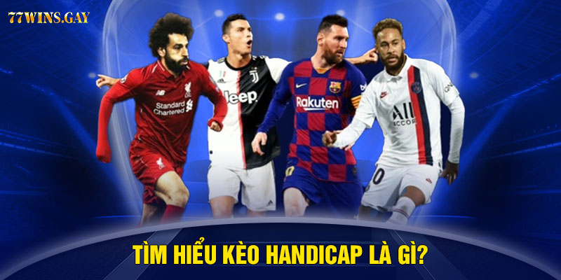 Tìm hiểu kèo handicap là gì?